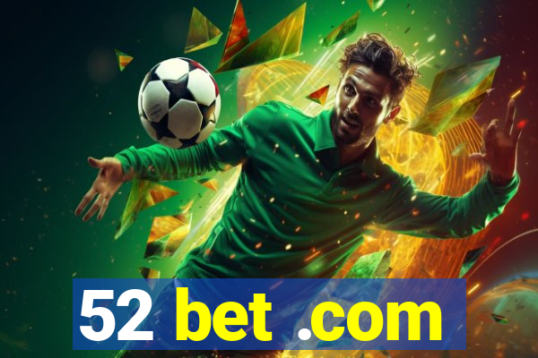 52 bet .com